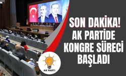 SON DAKİKA! AK Parti'de kongre süreci başladı