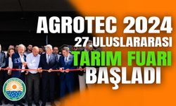 AGROTEC 2024 27. ULUSLARARASI TARIM FUARI BAŞLADI