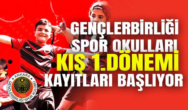 Gençlerbirliği Spor Okulları Kış 1. Dönemi Kayıtları Başlıyor