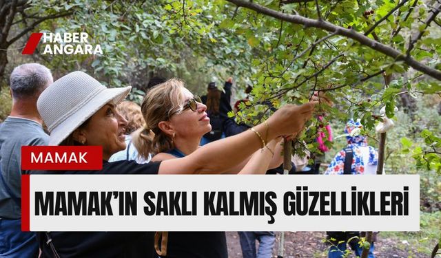 Mamak’ın Saklı Kalmış Güzellikleri Ankaralılarla Buluşuyor