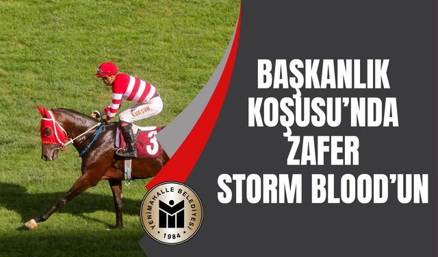 Başkanlık Koşusu’nda zafer Storm Blood’un