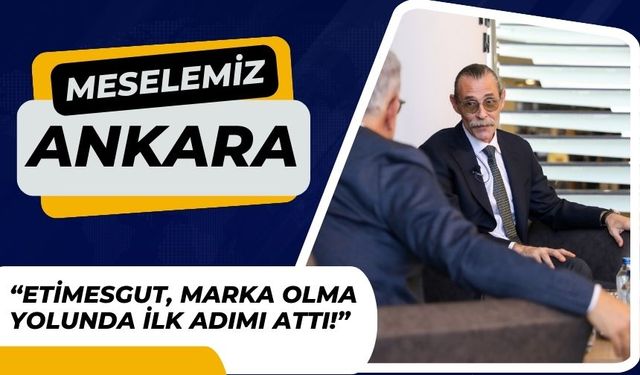 “Etimesgut, Marka Olma Yolunda İlk Adımı Attı!”