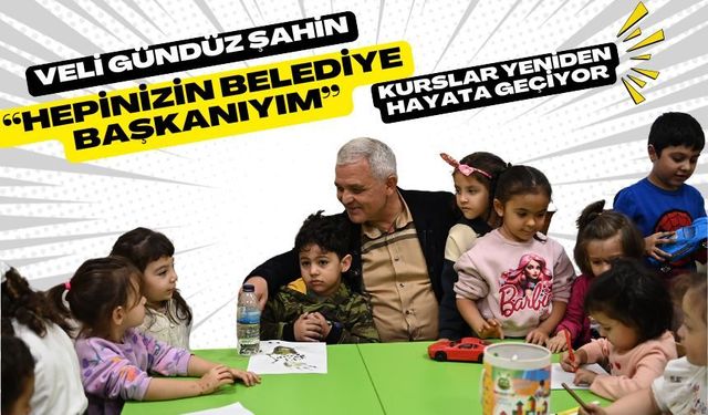 “Hepinizin belediye başkanıyım”