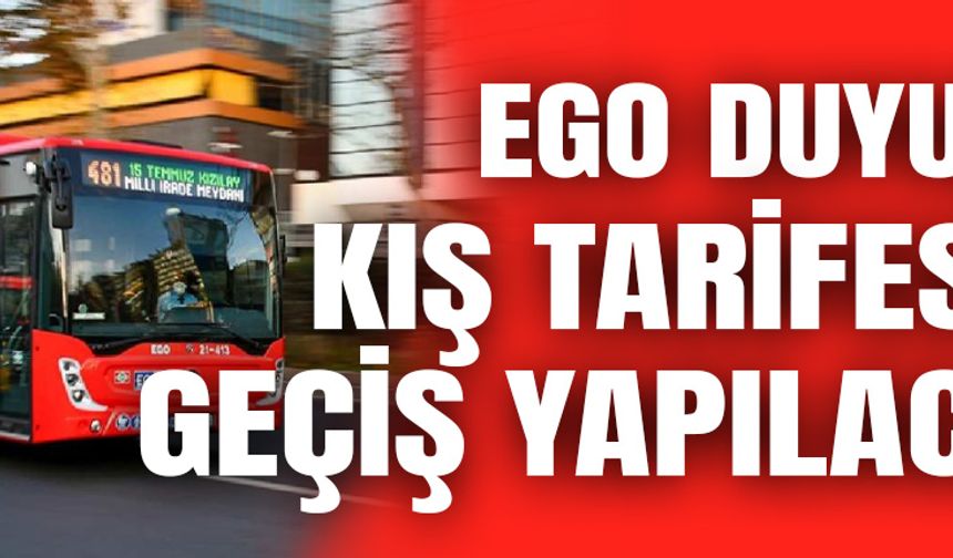 EGO duyurdu: Kış tarifesine geçiş yapılacak! Otobüs, Metro, Ankaray… Bugün başlıyor