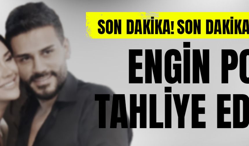 SON DAKİKA! Engin Polat tahliye edildi