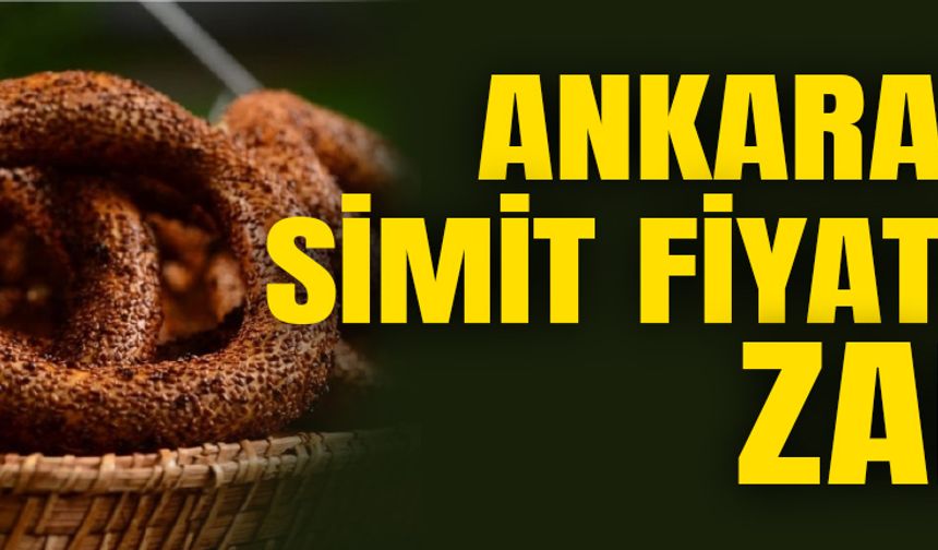 Ankara'da simit fiyatına zam geldi