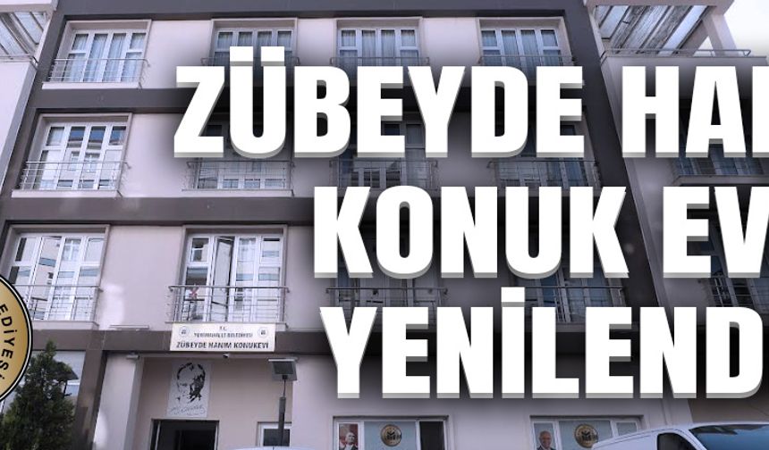 Zübeyde Hanım Konukevi yenilendi