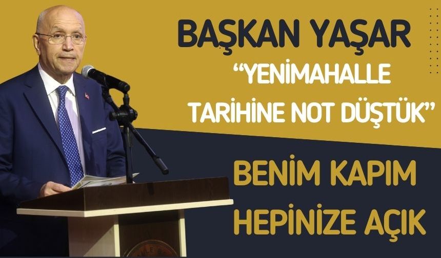 Yaşar, “Yenimahalle tarihine not düştük”