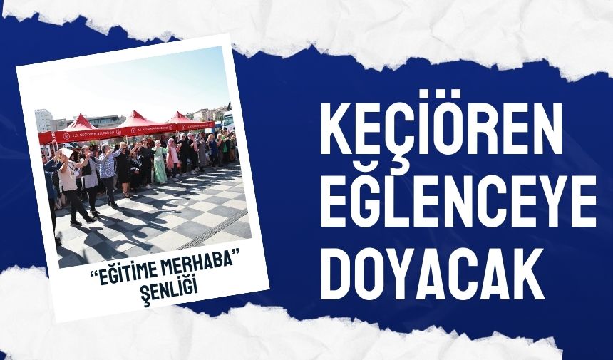 KEÇİÖREN EĞLENCEYE DOYACAK